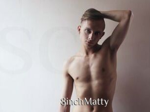 8inchMatty
