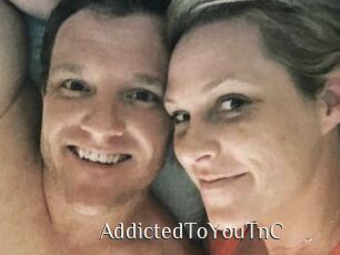 AddictedToYouTnC