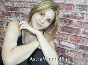 AstraWannaPlay