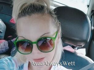 AvaaAlwaysWett