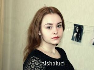 Aishaluci