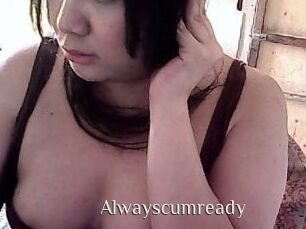 Alwayscumready