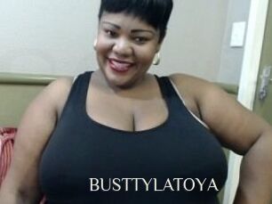 BUSTTYLATOYA