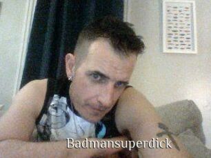 Badmansuperdick
