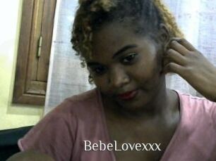 BebeLovexxx