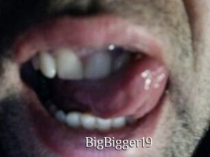 BigBigger19