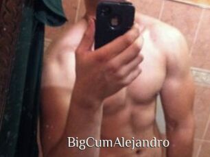 BigCumAlejandro