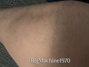 BigMachine1970