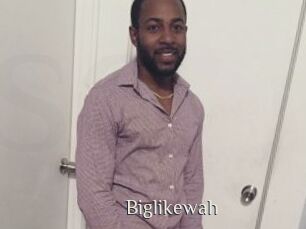 Biglikewah