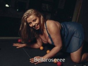 Bellaroseeee