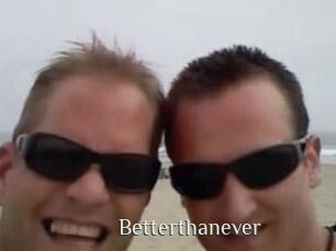 Betterthanever