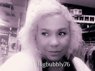Bigbubbly76