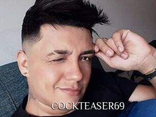 COCKTEASER69