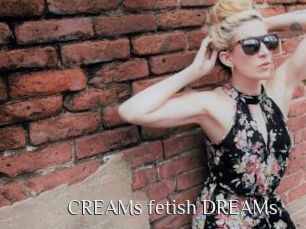 CREAMs_fetish_DREAMs