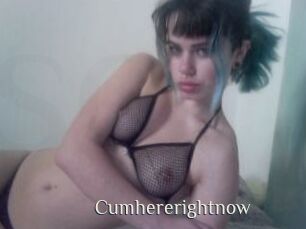 Cumhererightnow