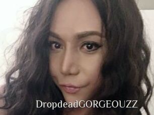 DropdeadGORGEOUZZ