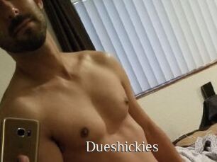 Dueshickies