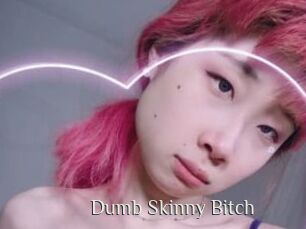 Dumb_Skinny_Bitch