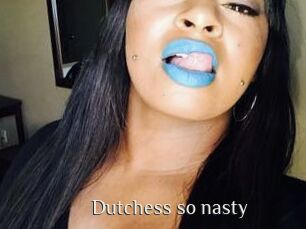 Dutchess_so_nasty_