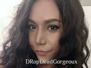 DRopDeadGorgeoux