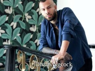 Dhanybigcock