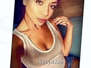 Dirtyddee