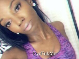 EyeFukMe