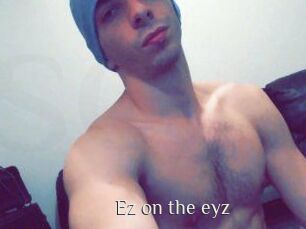 Ez_on_the_eyz