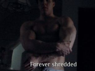 Forever_shredded