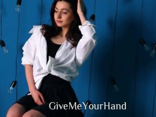 GiveMeYourHand