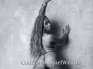 GoddessRaquelWealthy