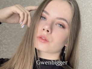 Gwenbigger
