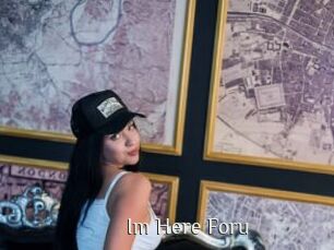 Im_Here_Foru