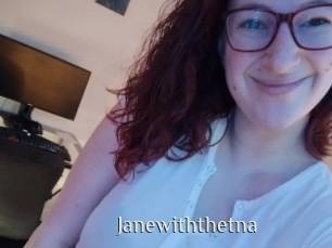 Janewiththetna