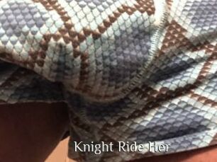 Knight_Ride_Her