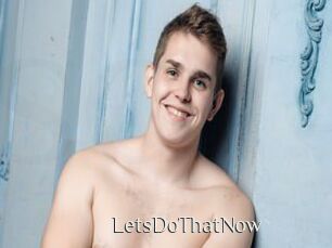 LetsDoThatNow
