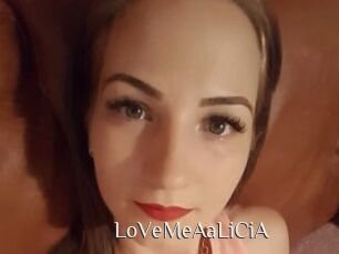 LoVeMeAaLiCiA