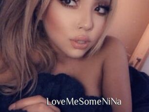 LoveMeSomeNiNa