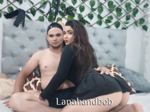 Lanahandbob