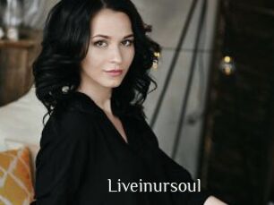 Liveinursoul