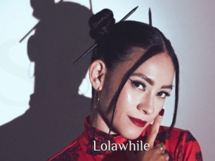 Lolawhile