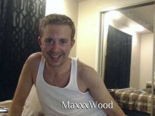 MaxxxWood