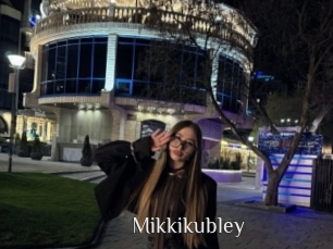 Mikkikubley