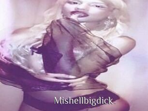 Mishellbigdick
