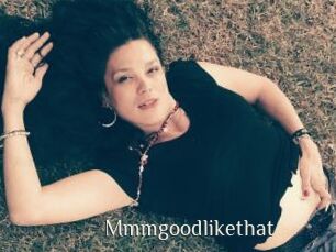Mmmgoodlikethat