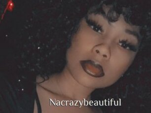 Nacrazybeautiful