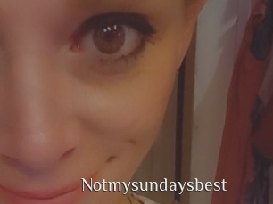 Notmysundaysbest