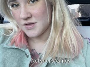 NotyoursAshley