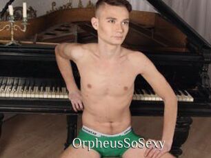 OrpheusSoSexy