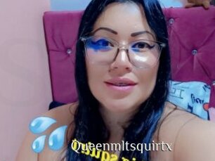 Queenmltsquirtx